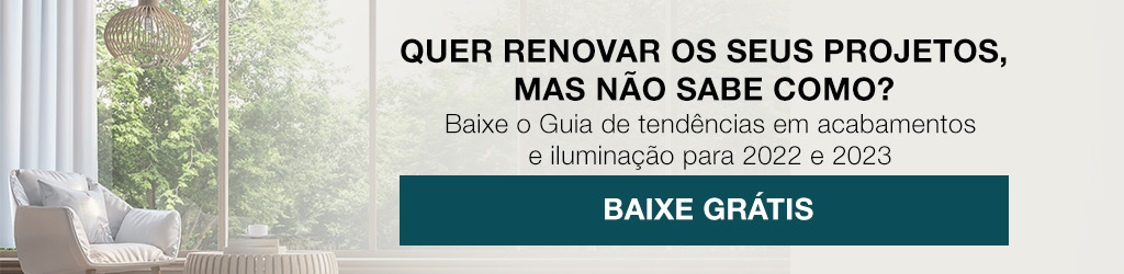 Baixe o guia de tendências em acabamentos e iluminação para 2022 e 2023